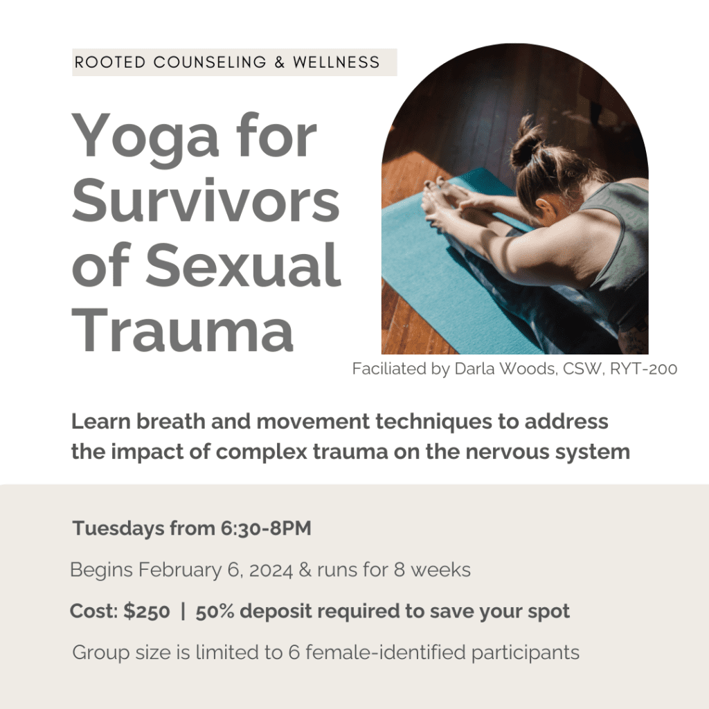 Rooted Counseling's Yoga for Survivors of Sexual Trauma Group Flyer | Groups, Classes & Workshops | Rooted Counseling & Wellness | Yoga Therapists | Trauma Sensitive Yoga in Draper Utah